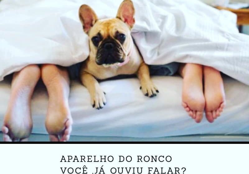 Aparelho do ronco você, já ouviu falar