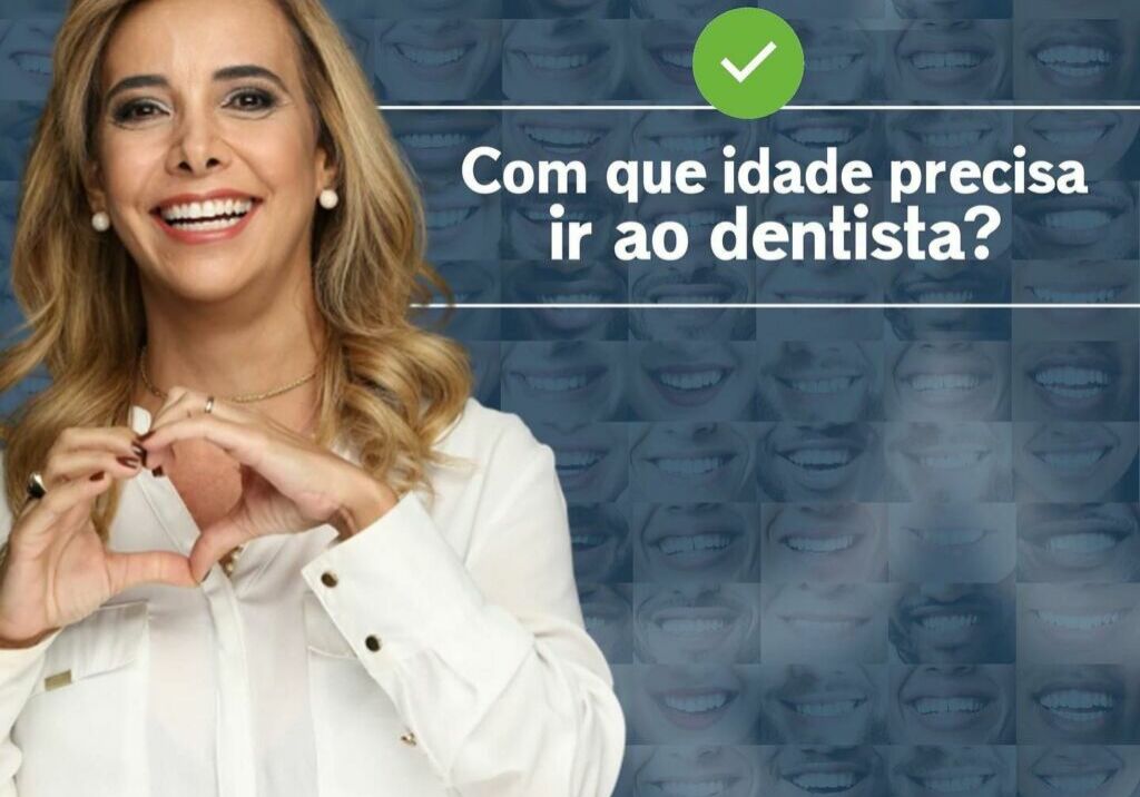 Com que idade precisa ir ao dentista?