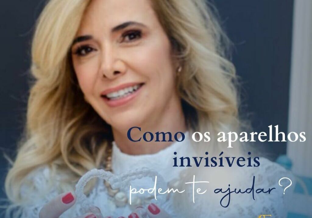 Como os aparelhos invisíveis podem te ajudar?