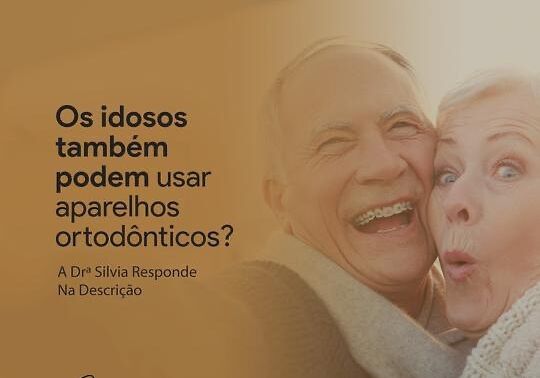 Os idosos também podem usar aparelhos ortodônticos?