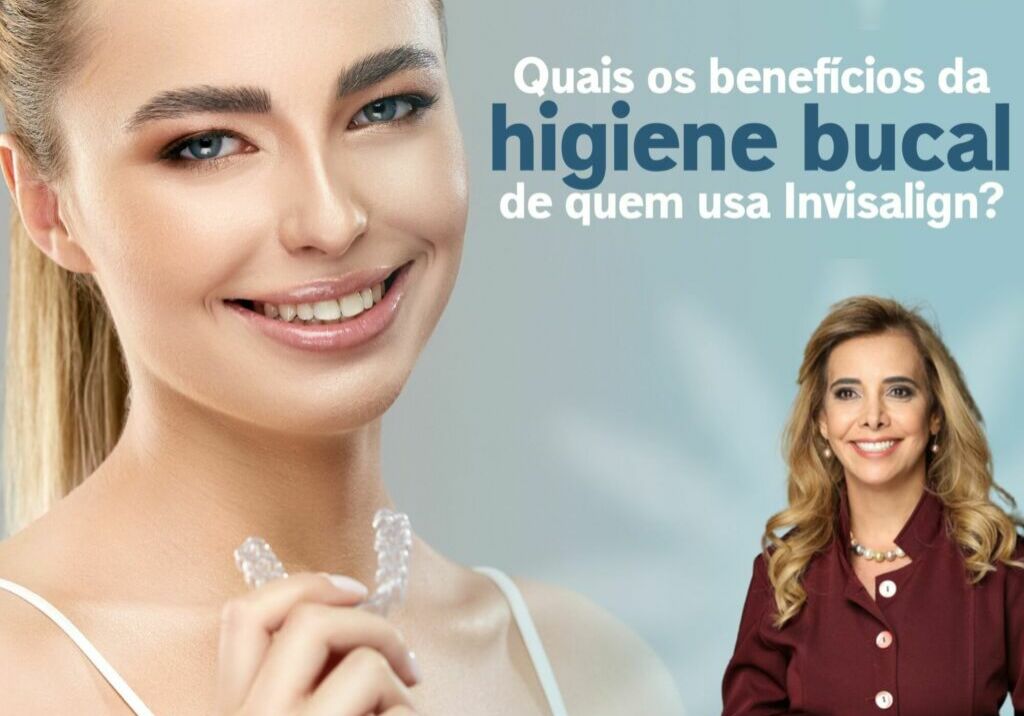 Quais os benefícios da higiene bucal de que usa Invisalign?