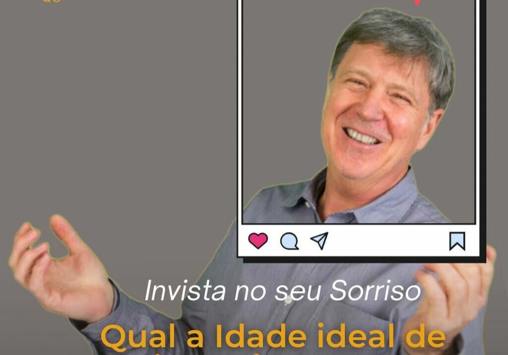 Qual a idade ideal de investir no seu sorriso