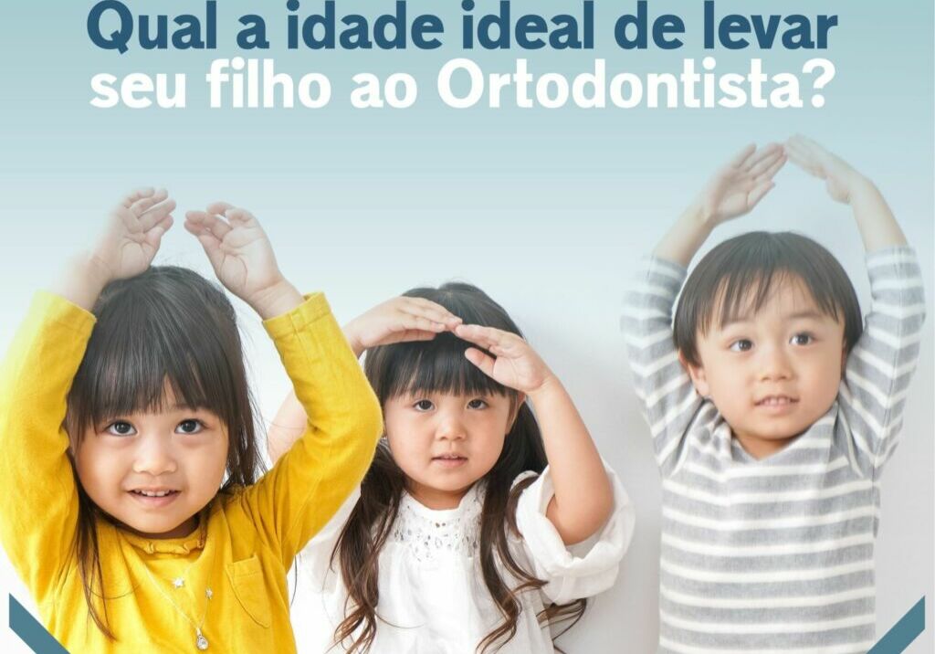 Qual a idade ideal de levar seu filho ao Ortodontista?